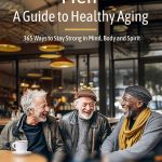 Men: A Guide to Healthy Aging